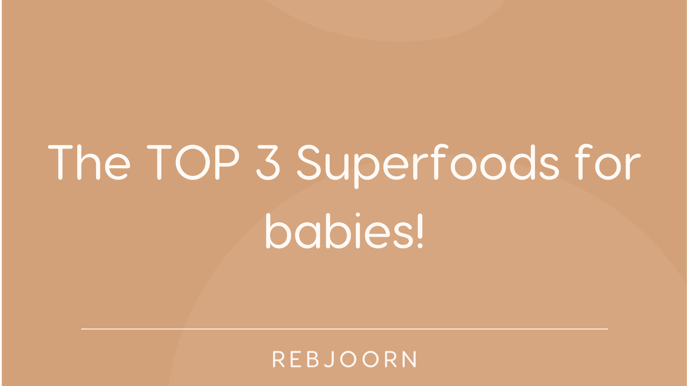 TOP 3 superfoods for babies