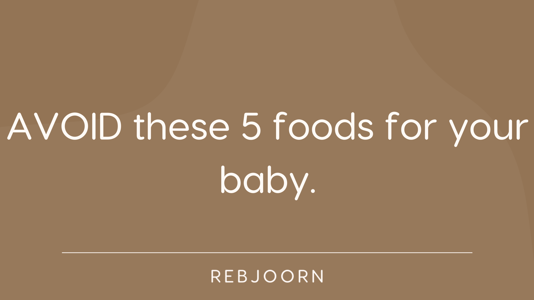 AVOID these 5 foods for your baby