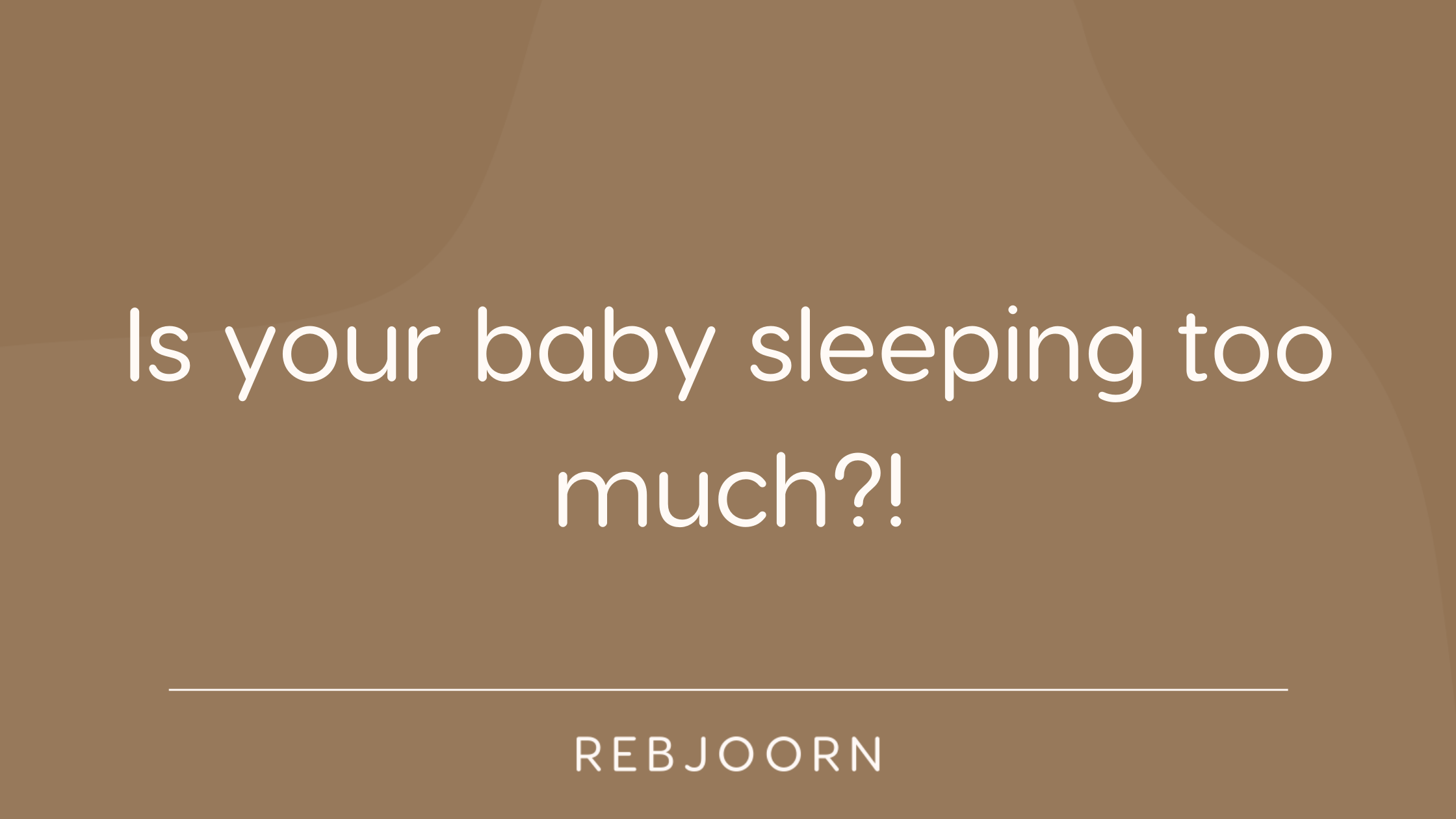 Is your baby sleeping too much?