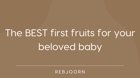 The BEST fruits for your beloved baby